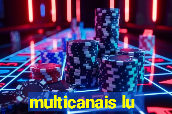 multicanais lu